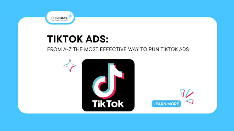 TikTok Ads: From A-Z the most effective way to run TikTok ads