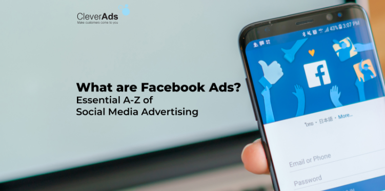 What are Facebook Ads? Essential A-Z of Social Media Advertising