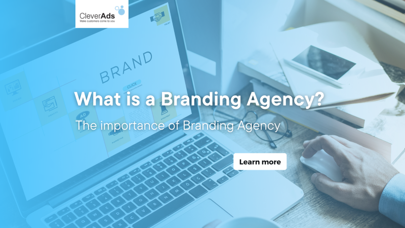What is a branding Agency? The importance of Branding Agency