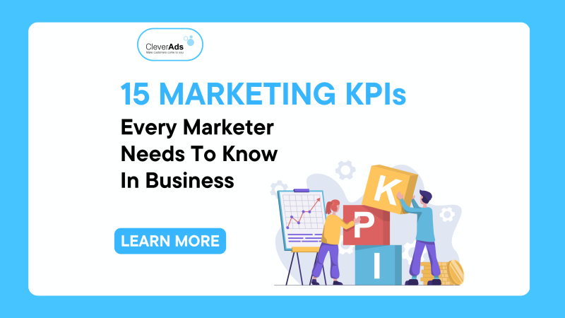  15 Marketing KPIs Every Marketer Needs To Know In Business