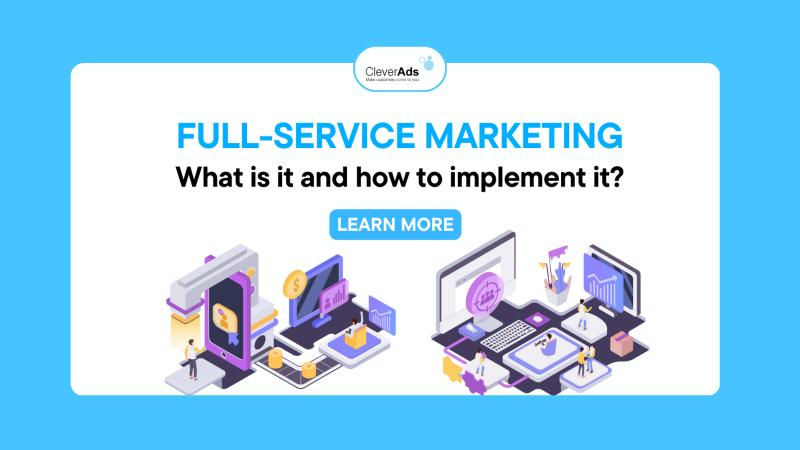 Full-Service Marketing: What is it and how to implement it?