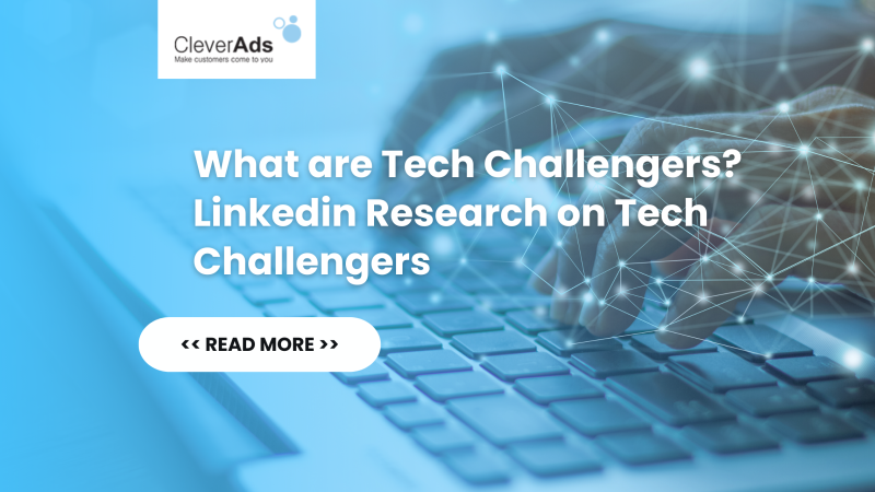What are Tech Challengers? Linkedin Research on Tech Challengers