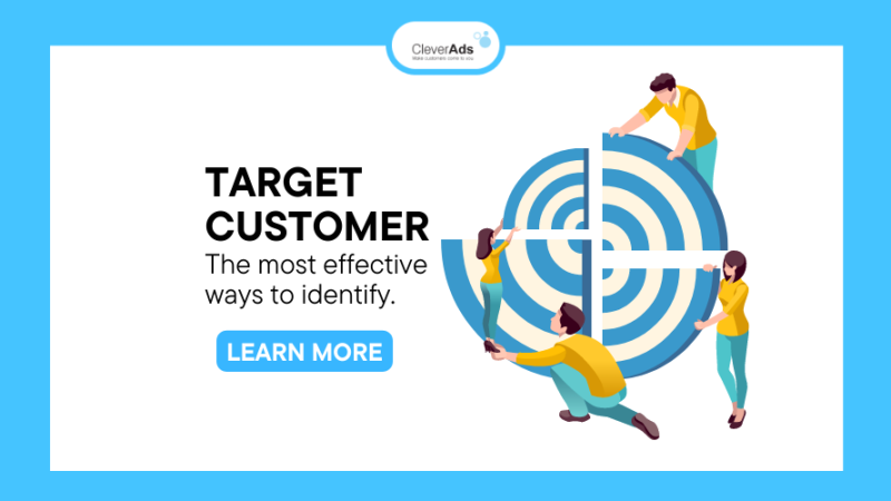 What is the target customer? The most effective ways to identify