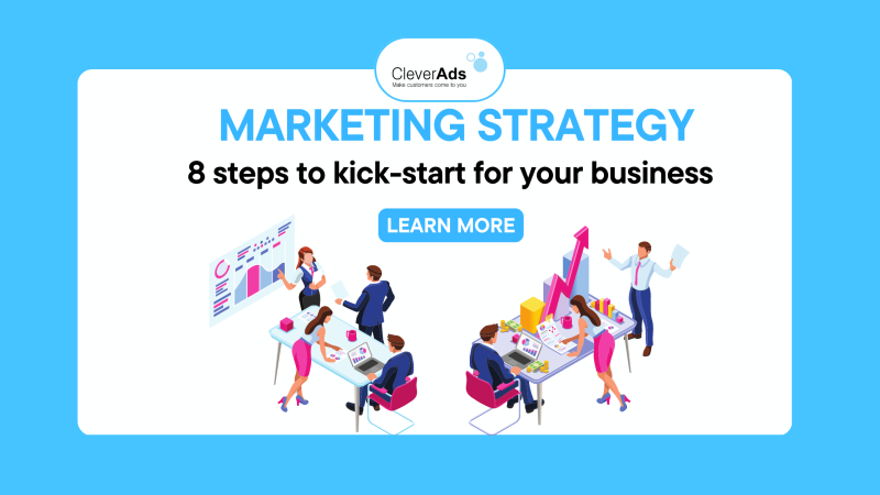 Marketing Strategy: 8 steps to kick-start for your business