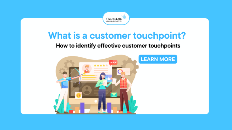 What is a customer touchpoint? How to identify effective customer touchpoints