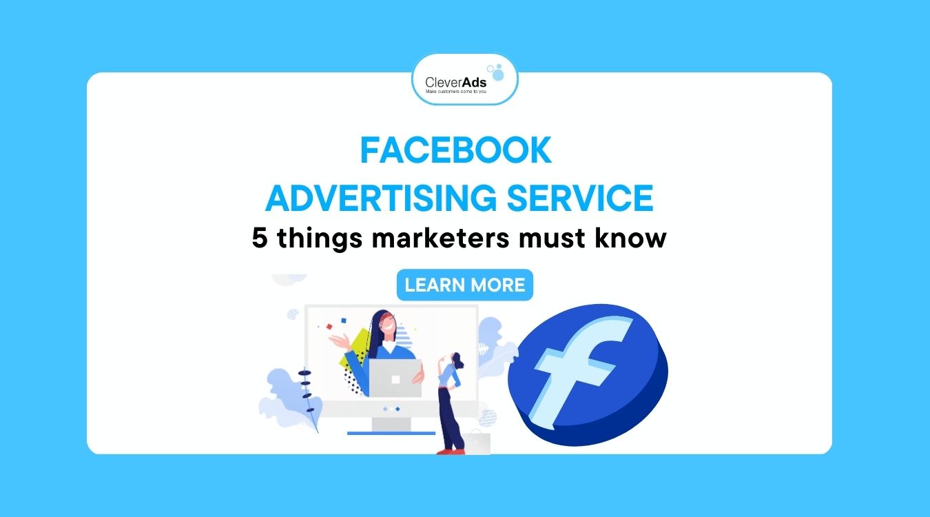 Facebook Advertising Service: 5 things marketers must know