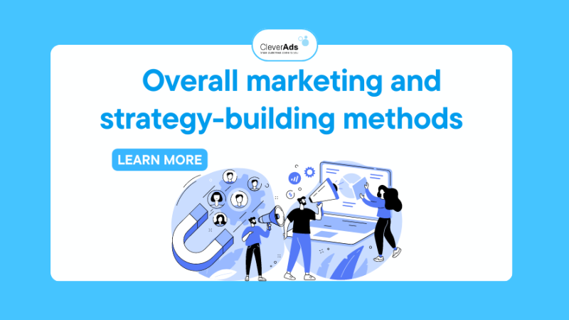 Overall marketing and strategy-building methods