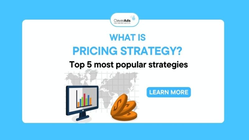What is pricing strategy? Top 5 most popular strategies