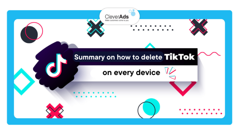 Summary on how to delete TikTok account on any device