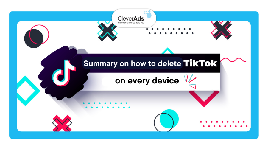 Summary on how to delete TikTok account on any device