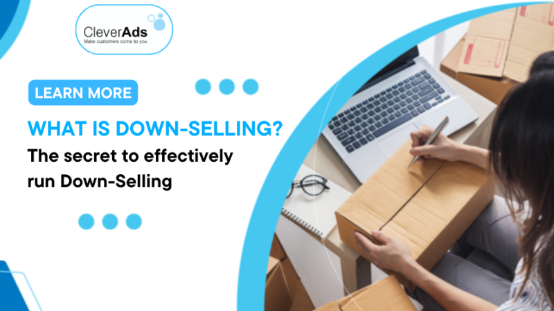 Down-Selling – The secret to effectively run Down-Selling
