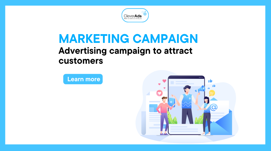 Marketing Campaign – Advertising campaign to attract customers