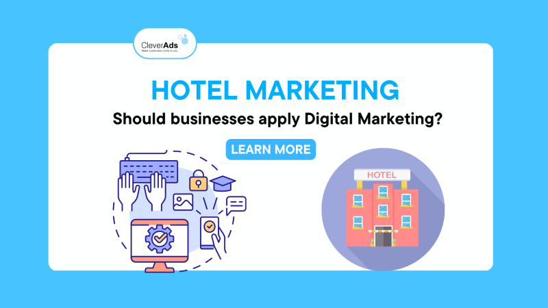 Hotel Marketing: Should you apply Digital Marketing? (P2)