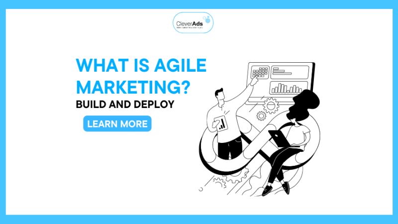 What is Agile Marketing? Build and deploy