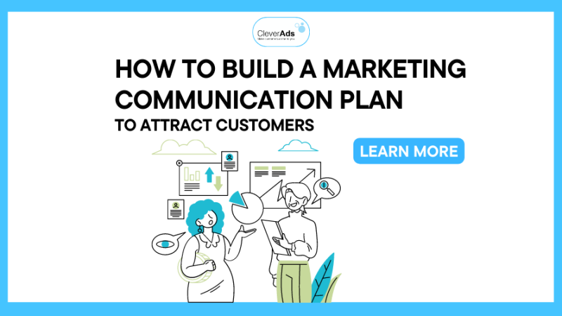 How to build a marketing communication plan to attract customers