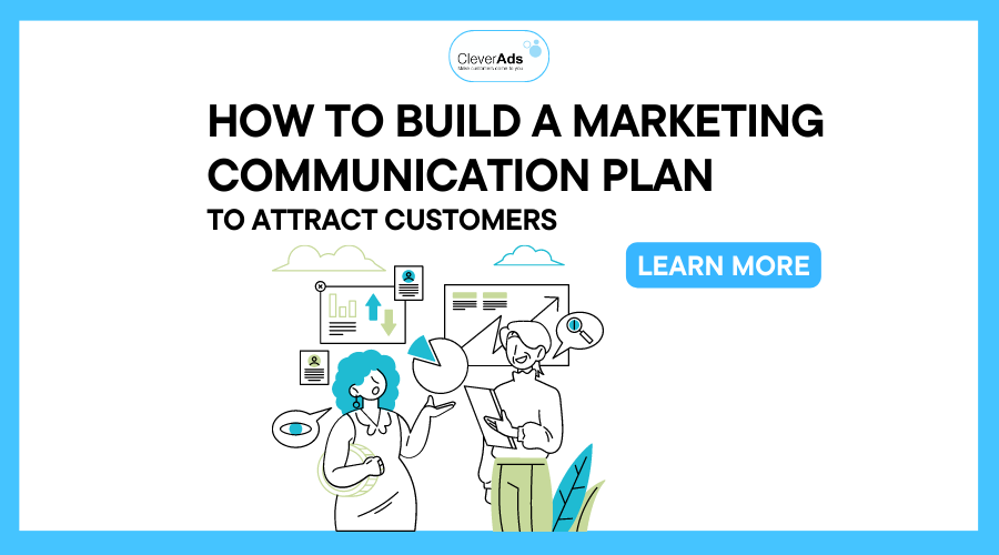 How to build a marketing communication plan to attract customers