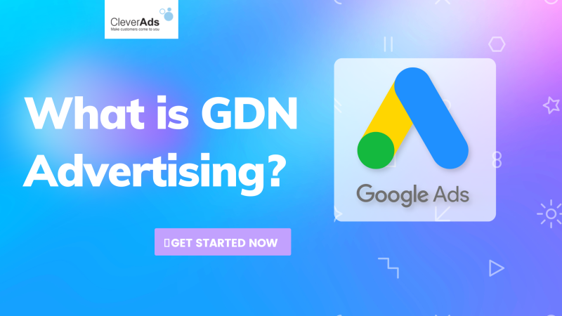 What is GDN Advertising? The ways to optimize GDN ads for Marketers