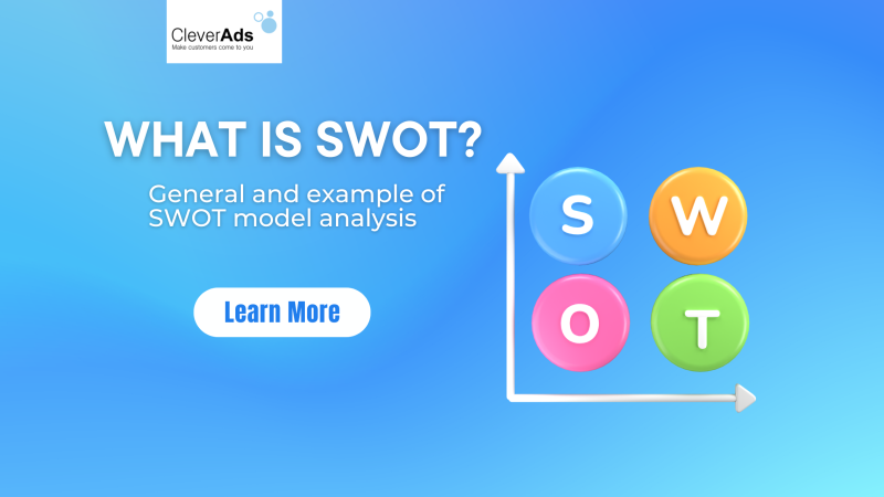 What is SWOT? General and examples of SWOT analysis