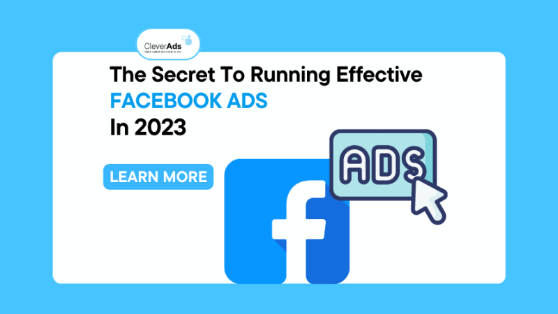 The secret to running the most effective Facebook ads 2023