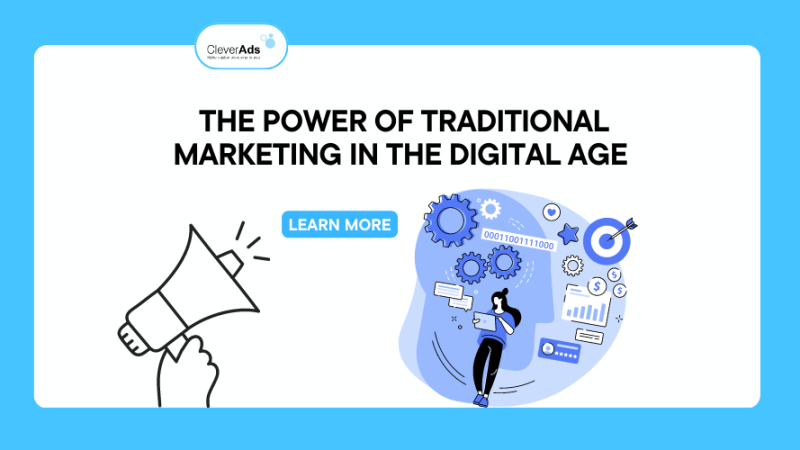 The Power of Traditional Marketing in the Digital Age
