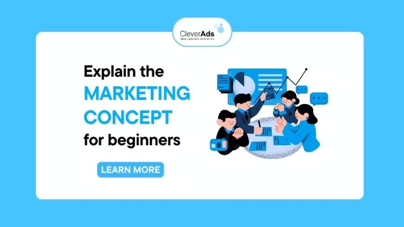 Explain the Marketing concept for beginners