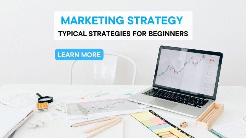 Marketing Strategy – Typical strategies for Beginners