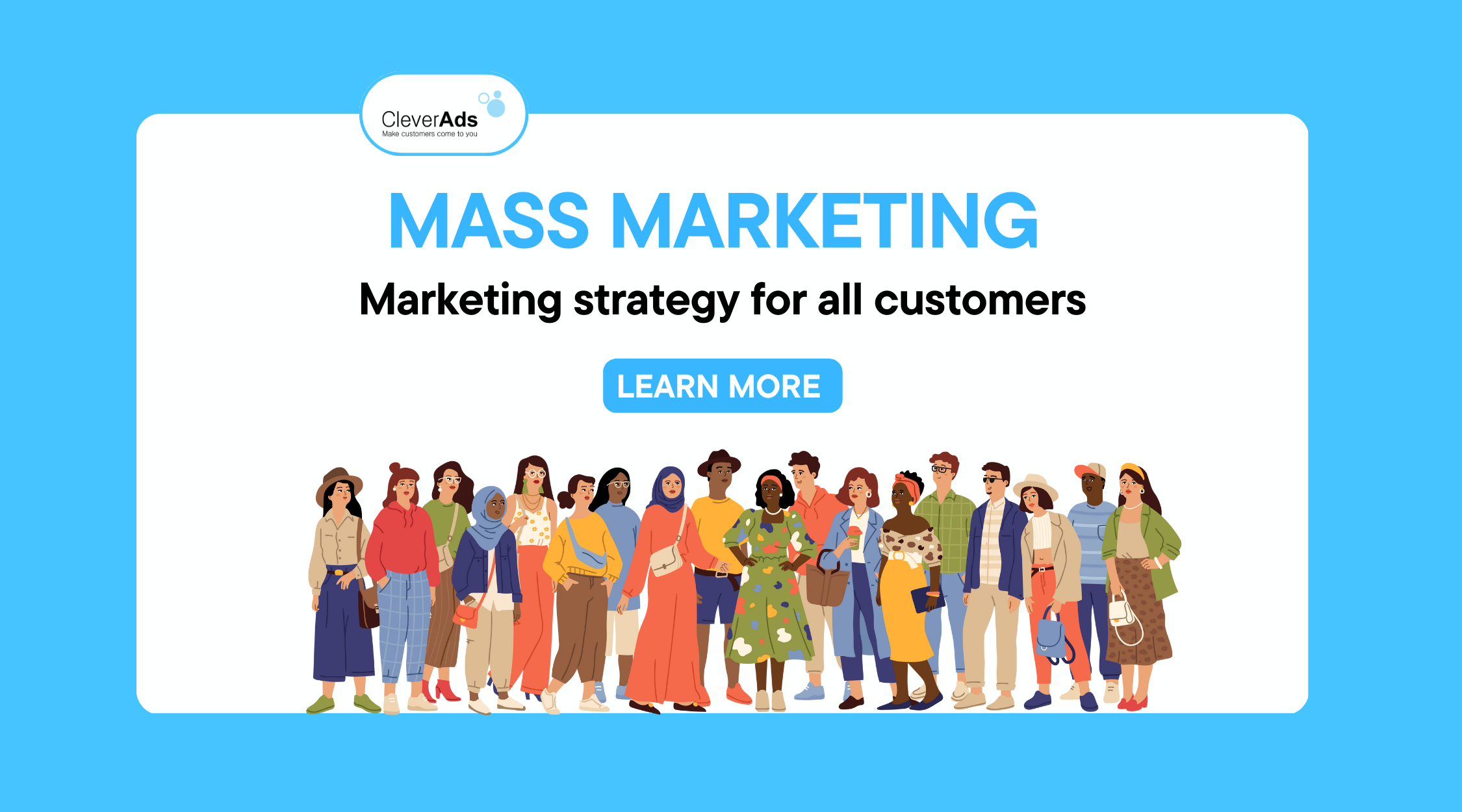 Mass Marketing – Marketing strategy for all customers