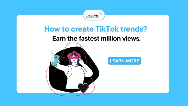 How to create TikTok trends? Earn the fastest million views