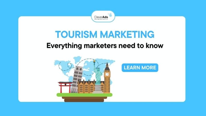 What is Tourism Marketing? Everything marketers need to know