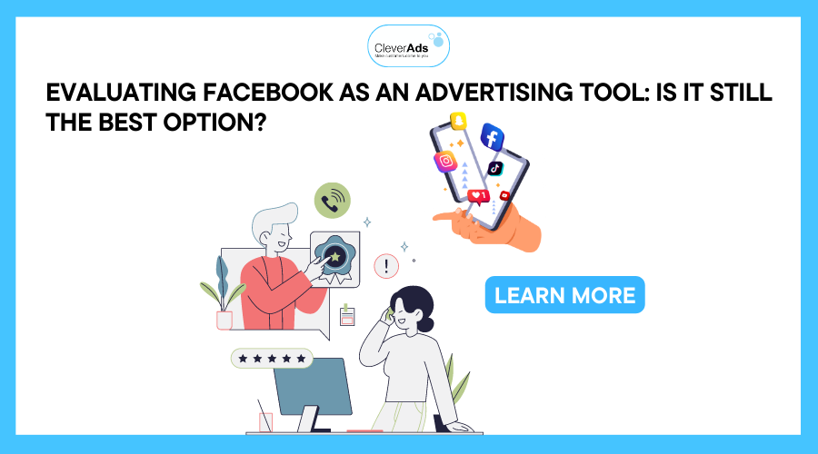 Evaluating Facebook as an Advertising Tool: Is It Still the Best Option?