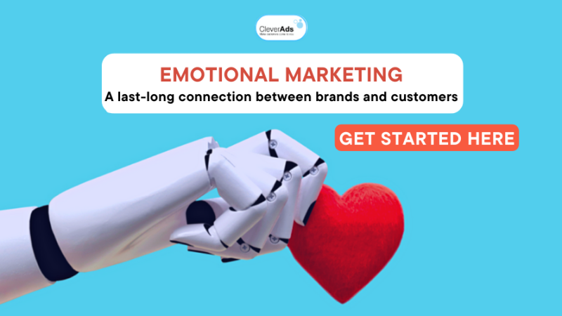 Emotional Marketing and its Last-long Connection between Brands and Customers