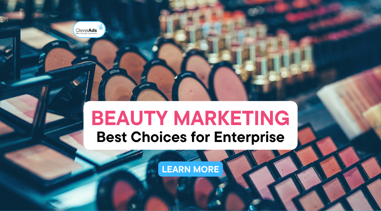 Beauty Marketing Trend: What are the Best Choices for Enterprise?