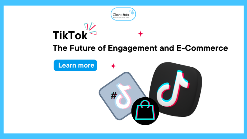TikTok: The Future of Engagement and E-Commerce